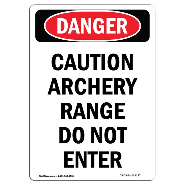 Safety Sign, OSHA Danger, 24" Height, Caution Archery Range Do Not Enter, Portrait